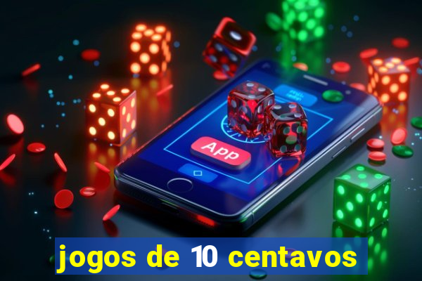 jogos de 10 centavos